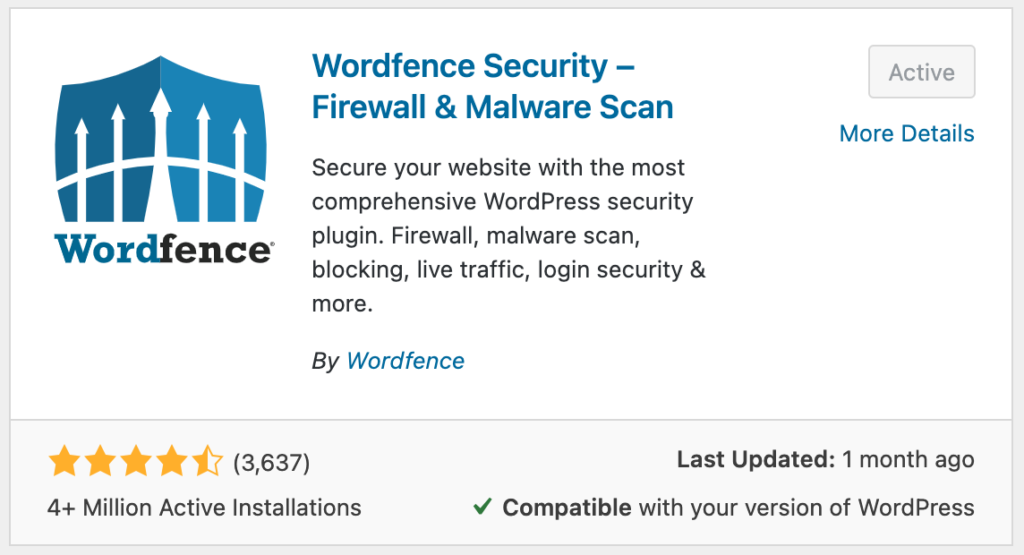 The WordFence Security plugin is a reputable plugin with 4+ Million Active Installs, 4.5 stars (out of 3,637 votes), and was updated less than 1 month ago.